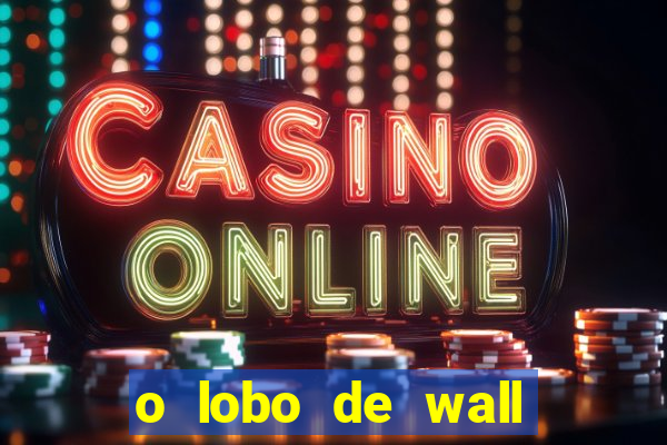 o lobo de wall street filme online